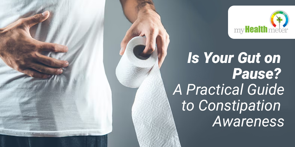 Is Your Gut on Pause? A Practical Guide to Constipation Awareness