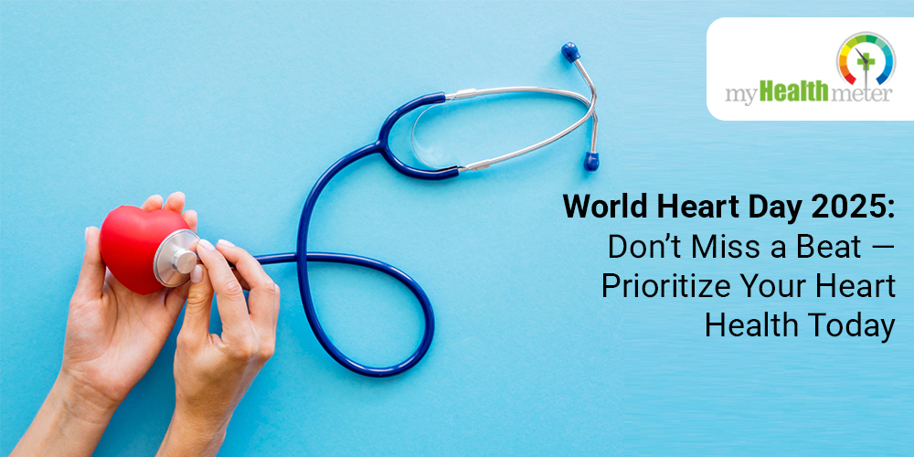World Heart Day 2025: Don’t Miss a Beat — Prioritize Your Heart Health Today